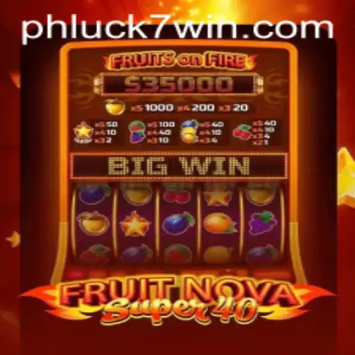 Exploring the Thrilling World of FruitNovaSuper40 at PHLUCK7.COM