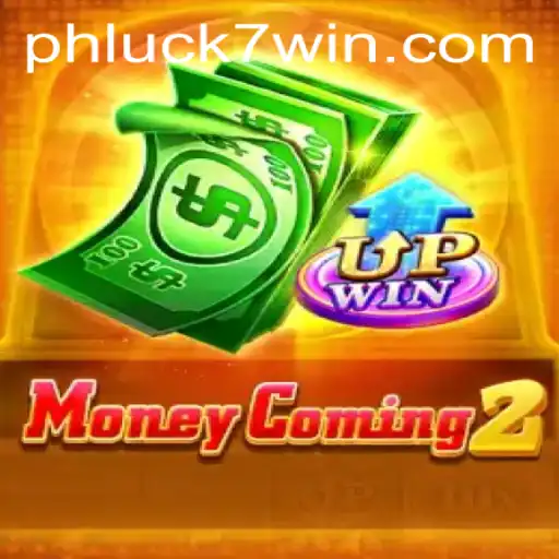 MoneyComing2: The Ultimate Gaming Experience with PHLUCK7.COM